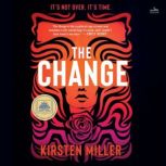 The Change A Novel, Kirsten Miller