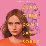 Dead Girls Dont Say Sorry, Alex Ritany