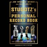 Stugotzs Personal Record Book, Jon Stugotz Weiner