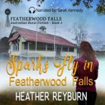 Sparks Fly in Featherwood Falls, Heather Reyburn