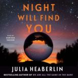 Night Will Find You, Julia Heaberlin