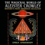 The Magickal World of Aleister Crowle..., Emily Anderson