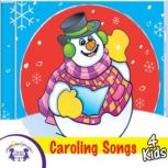 Caroling Songs 4 Kids, Kim Mitzo Thompson