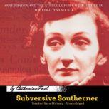 Subversive Southerner, Catherine Fosl