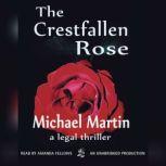 The Crestfallen Rose, Michael Martin