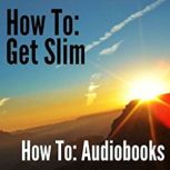 How To Get Slim, How To Audiobooks