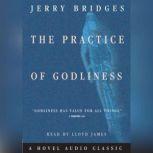 The Practice of Godliness, Jerry Bridges