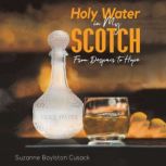 Holy Water in my Scotch, Suzanne Boylston Cusack