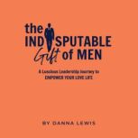 The Indisputable Gift of Men, Danna Lewis