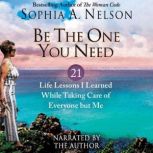 Be the One You Need, Sophia A. Nelson