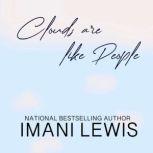 Clouds are like People, Imani Lewis