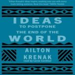 Ideas to Postpone the End of the World, Ailton Krenak