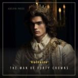 The Man of Forty Crowns, Voltaire