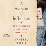 A Woman of Influence, Vanessa Wilkie