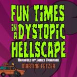 Fun Times in a Dystopic Hellscape, Martina Fetzer