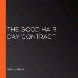 The Good Hair Day Contract, Marcus Reed