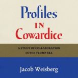 Profiles in Cowardice, Jacob Weisberg