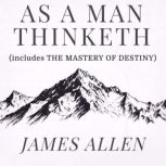 As a Man Thinketh The Original 1902..., James Allen
