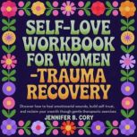 SelfLove Workbook for Women Trauma R..., Jennifer B. Cory