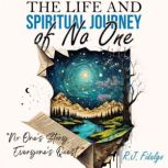 The Life and Spiritual Journey of No ..., R. J. Fidalgo