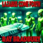 Lazarus Come Forth, Ray Bradbury