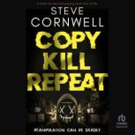 Copy, Kill, Repeat, Steve Cornwell