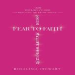 From Fear to Faith My Life with God, Rosalind Stewart