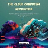 The Cloud Computing Revolution, Lisa Carter
