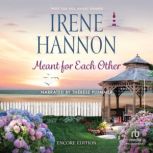 Meant for Each Other Encore Edition, Irene Hannon