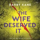 The Wife Deserved It, Darby Kane