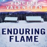 Enduring Flame A Small Town Post Apo..., Vincent Valentean