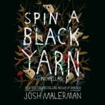 Spin a Black Yarn, Josh Malerman