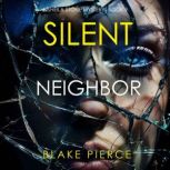 Silent Neighbor A Sheila Stone Suspe..., Blake Pierce