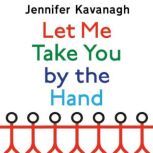 Let Me Take You by the Hand, Jennifer Kavanagh