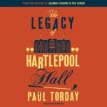 The Legacy of Hartlepool Hall, Paul Torday