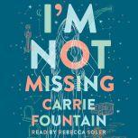I'm Not Missing, Carrie Fountain