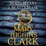 Death Wears a Beauty Mask and Other S..., Mary Higgins Clark