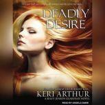 Deadly Desire, Keri Arthur