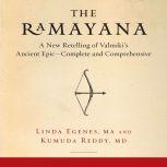 The Ramayana A New Retelling of Valmiki's Ancient Epic--Complete and Comprehensive, Linda Egenes