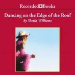 Dancing on the Edge of the Roof, Sheila Williams
