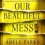 Our Beautiful Mess, Adele Parks