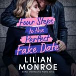 Four Steps to the Perfect Fake Date, Lilian Monroe