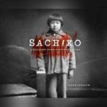 Sachiko A Nagasaki Bomb Survivor's Story, Caren B. Stelson