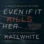 Even If It Kills Her, Kate White