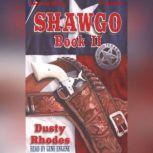 Shawgo, Book 2, Dusty Rhodes