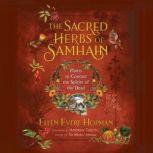 The Sacred Herbs of Samhain, Ellen Evert Hopman