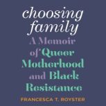 Choosing Family, Francesca T. Royster