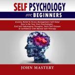 Self Psychology For Beginners, John Mastery