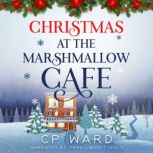 Christmas at the Marshmallow Cafe, CP Ward