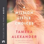 A Million Little Choices, Tamera Alexander